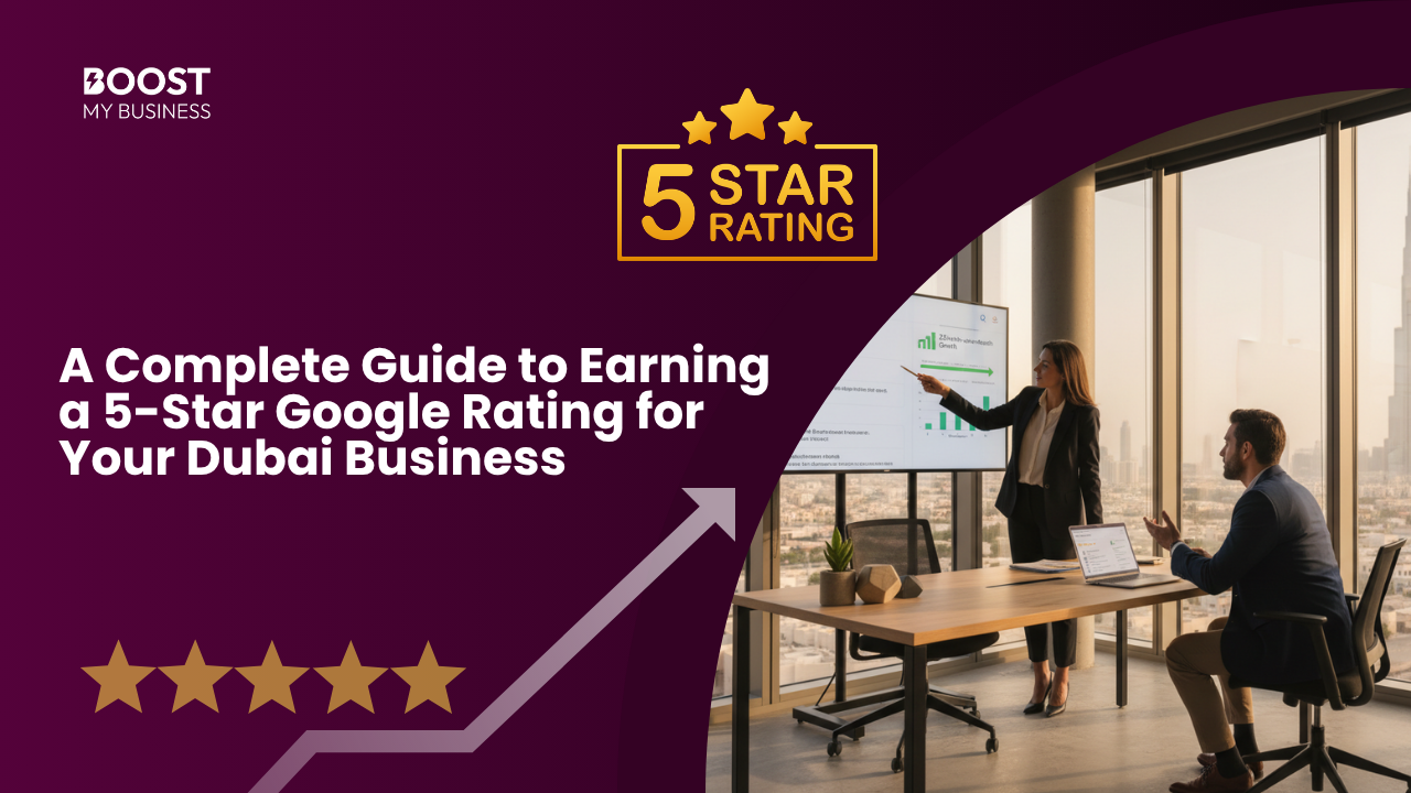 How to Build a 5-Star Reputation on Google for Your Dubai Business From Scratch