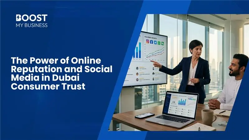Trust Drives Customer Decisions in Dubai – And How Online Reputation and Social Media Shape It ?